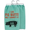 I Like Pig Butts And I Cannot Lie Kitchen Towel - Cotton