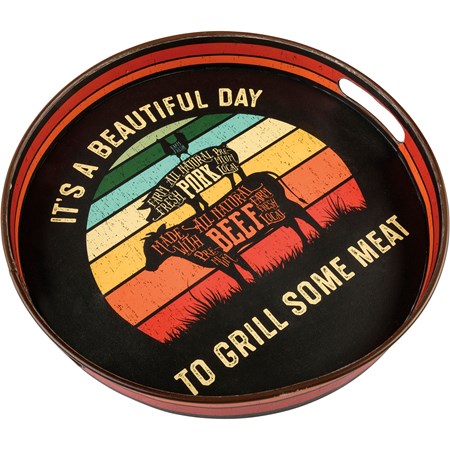 Tray - It's A Beautiful Day To Grill Some Meat - 12.50" Diameter x 2" - Metal, Paper