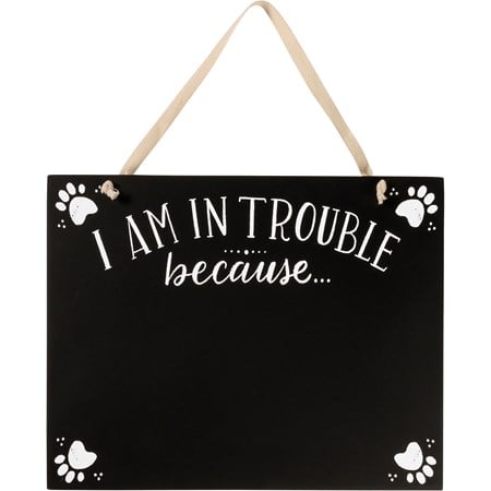 Hanging Decor - I Am In Trouble Because - 10" x 8" x 0.25" - Wood, Fabric