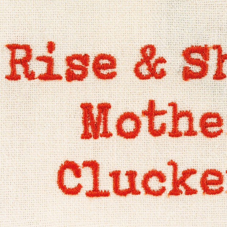 Kitchen Towel - Rise & Shine Mother Cluckers - 18" x 28" - Cotton, Linen