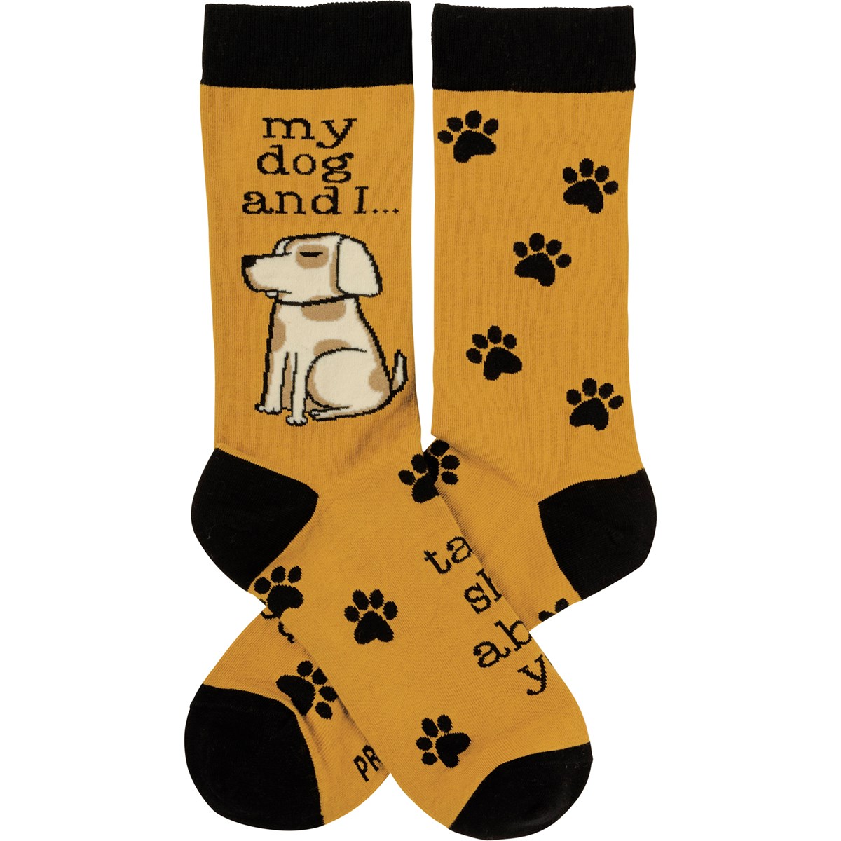 Dog And I Talk About You Socks - Cotton, Nylon, Spandex