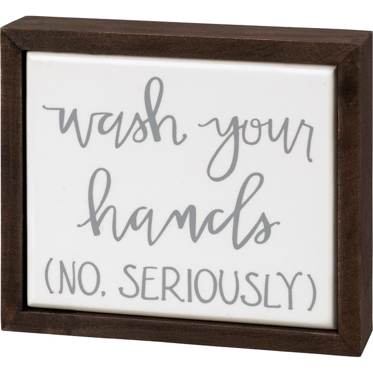 Box Sign Mini - Wash Your Hands (No Seriously) - 4" x 3.50" x 1" - Wood
