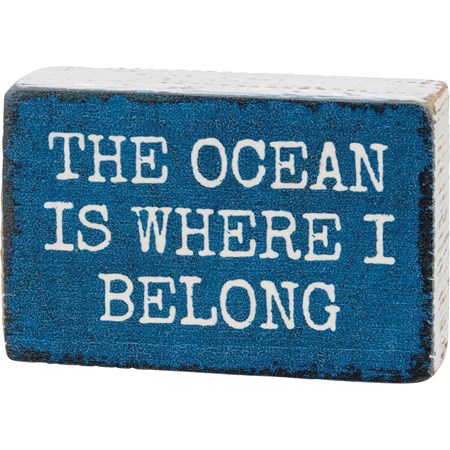 Block Sign - The Ocean Is Where I Belong - 3" x 2" x 1" - Wood