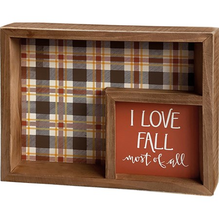 Inset Box Sign - I Love Fall Most Of All - 10" x 8" x 1.75" - Wood