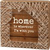 Home Is Wherever I'm With You String Art - Wood, Metal, String