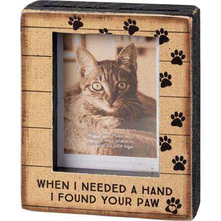 Block Frame - I Needed A Hand I Found Your Paw - 3.25" x 4" x 1", Fits 2" x 3.25" Photo - Wood, Paper, Glass