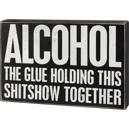 Box Sign - Alcohol Holding This Together - 12" x 8" x 1.75" - Wood