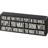 Two Types Of People In This World Box Sign - Wood
