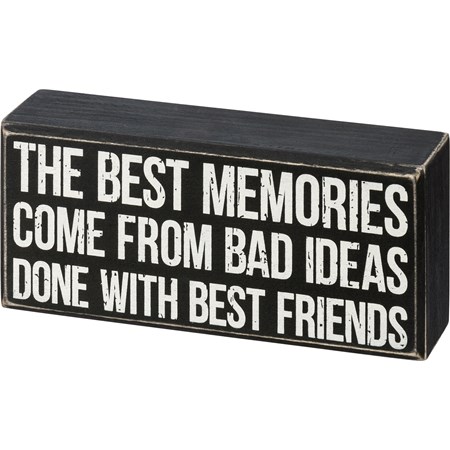 Box Sign - Best Memories From Bad Ideas - 7" x 3" x 1.75" - Wood