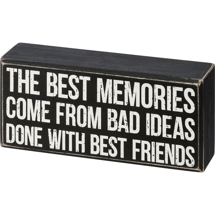 Best Memories From Bad Ideas Box Sign - Wood