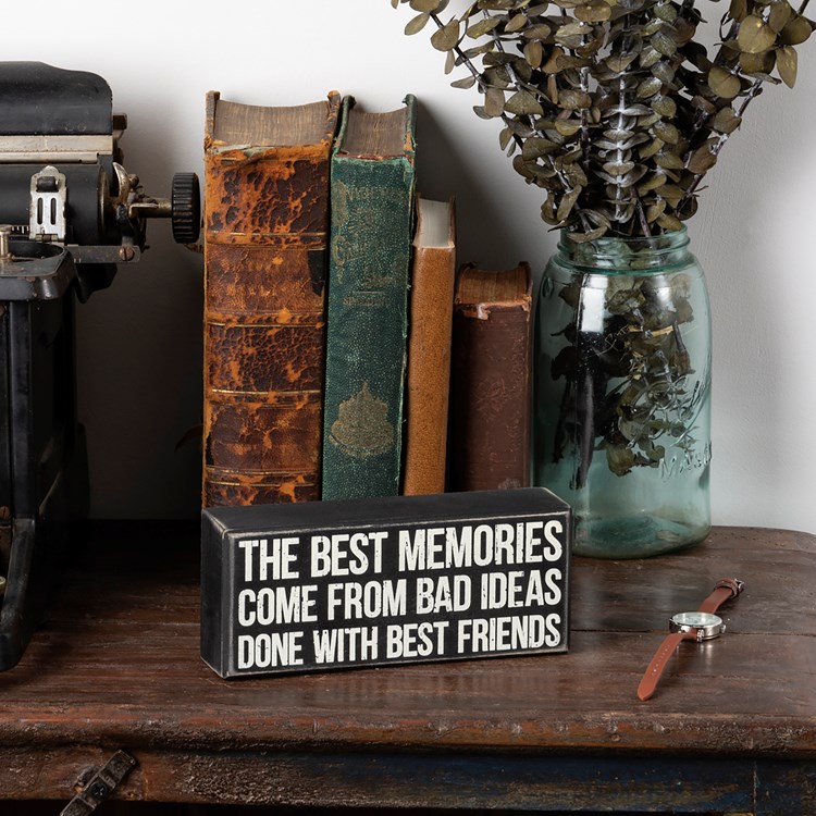 Best Memories From Bad Ideas Box Sign - Wood
