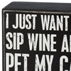 I Just Want To Sip Wine And Pet My Cat Box Sign - Wood