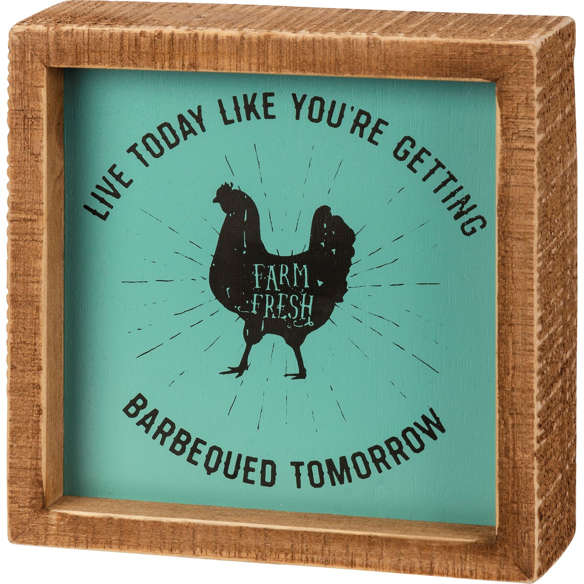Inset Box Sign - Live Today Like - 5" x 5" x 1.75" - Wood