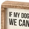 If My Dog Doesn't Like You Inset Box Sign - Wood