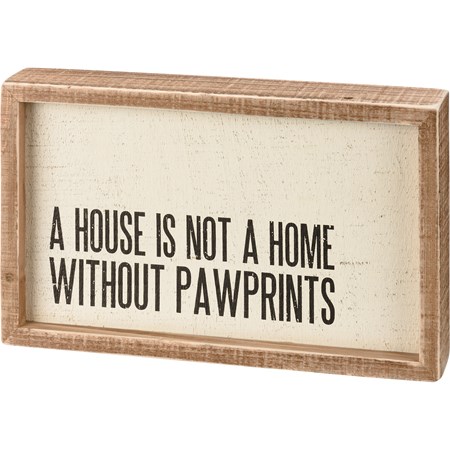 Inset Box Sign - Not A Home Without Pawprints - 10" x 6" x 1.75" - Wood