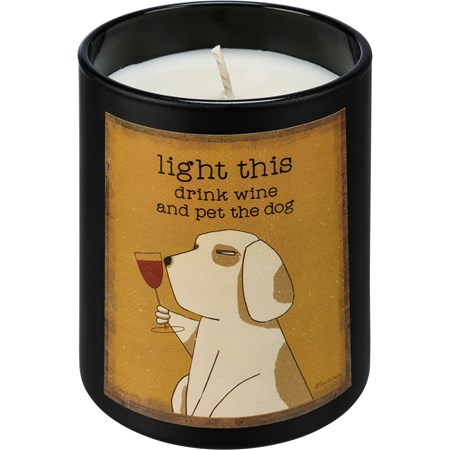 Jar Candle - Light This Drink Wine And Pet The Dog - 8 oz., 3.25" Diameter x 3.50" - Soy Wax, Glass, Cotton