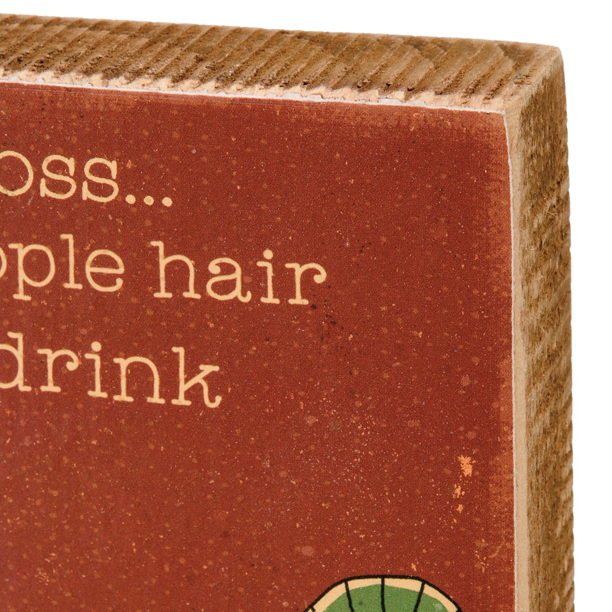 Block Sign - So Gross People Hair In My Drink - 5" x 5" x 1" - Wood, Paper