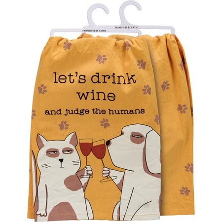 Kitchen Towel - Drink Wine And Judge The Humans - 28" x 28" - Cotton