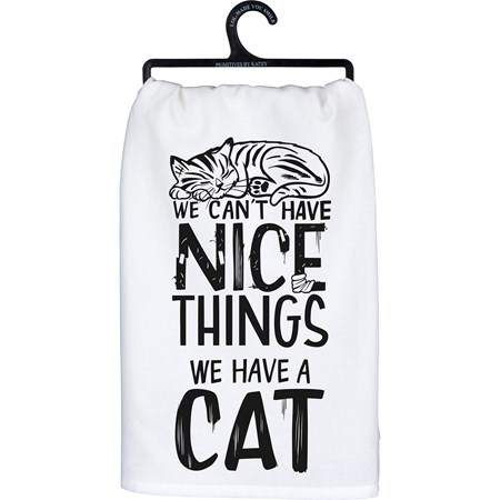 Kitchen Towel - Can't Have Nice Things Have A Cat - 28" x 28" - Cotton