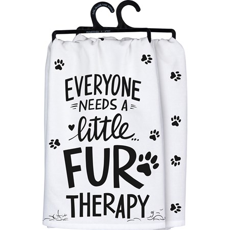Kitchen Towel - Everyone Needs Little Fur Therapy - 28" x 28" - Cotton