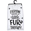 Everyone Needs Little Fur Therapy Kitchen Towel - Cotton