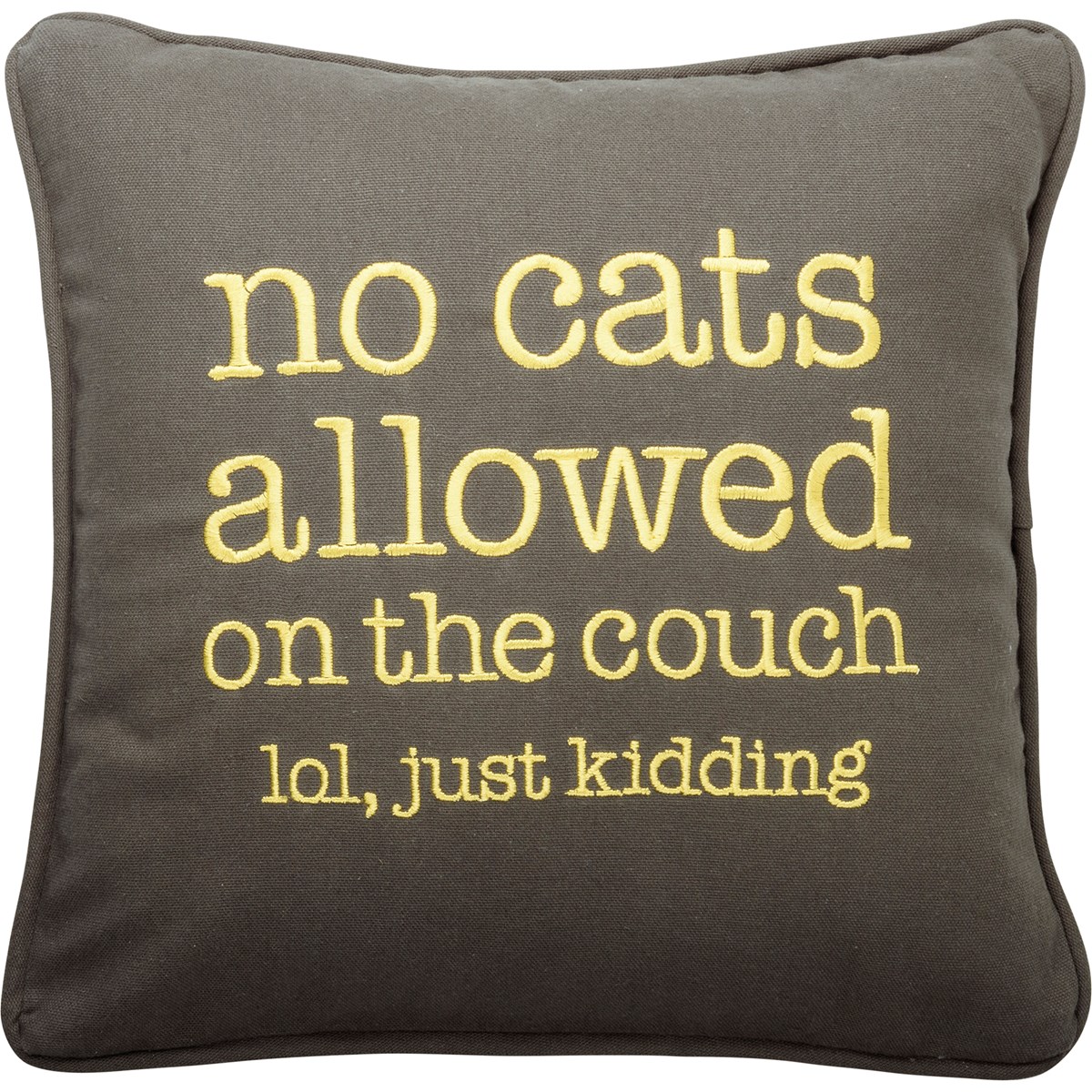 Pillow - No Cats On The Couch LOL Just Kidding - 12" x 12" - Cotton, Zipper