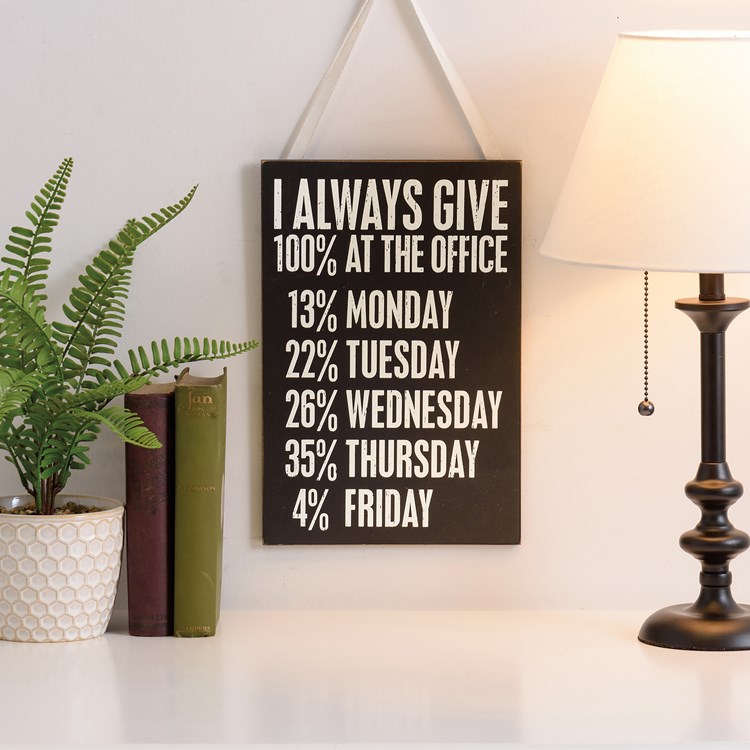 Hanging Decor - I Always Give 100% At The Office - 8" x 12" x 0.25" - Wood, Fabric
