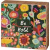 Be Bold Block Sign - Wood, Paper