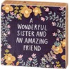 Block Sign - Wonderful Sister And Amazing Friend - 4" x 4" x 1" - Wood, Paper