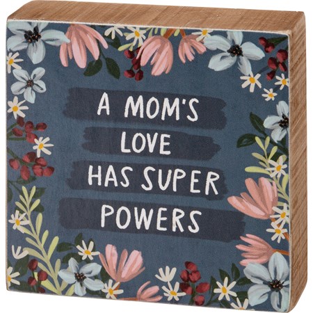 A Mom's Love Has Super Powers Block Sign - Wood, Paper