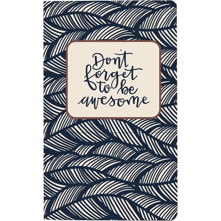 Notebook Lg - Don't Forget To Be Awesome - 5" x 8.25" - Paper