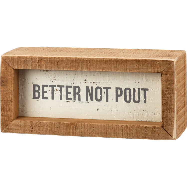 Better Not Pout Inset Box Sign - Wood
