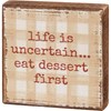Eat Dessert First Block Sign - Wood