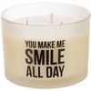 You Make Me Smile All Day Candle - Soy Wax, Glass, Cotton