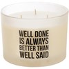 Well Done Is Always Better Candle - Soy Wax, Glass, Cotton