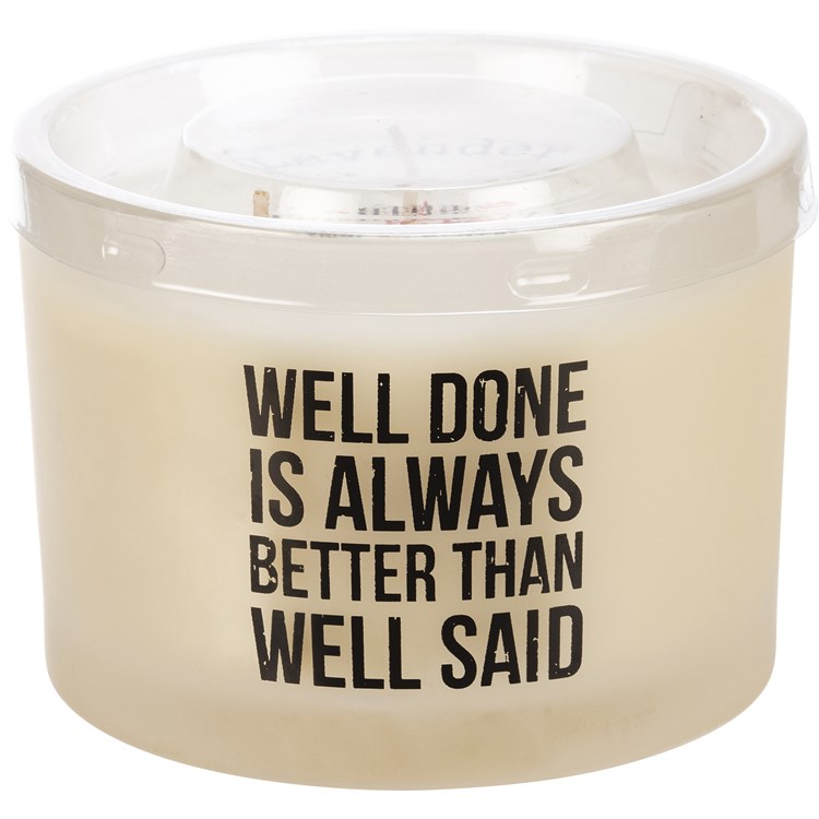 Well Done Is Always Better Candle - Soy Wax, Glass, Cotton