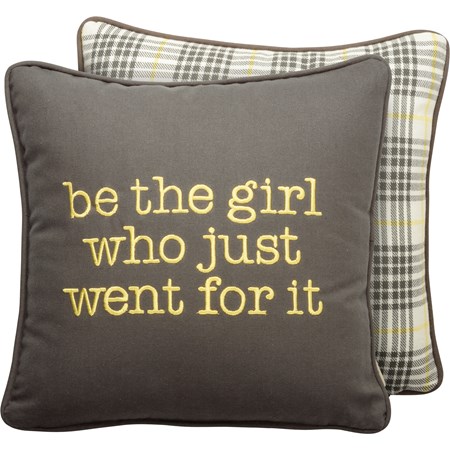 Pillow - Be The Girl Who Just Went For It - 14" x 14" - Cotton, Zipper