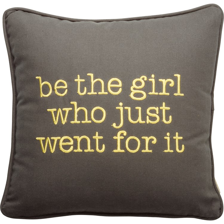 Be The Girl Who Just Went For It Pillow - Cotton, Zipper