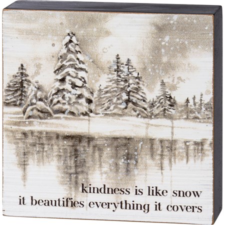 Kindness Is Like Snow Block Sign - Wood