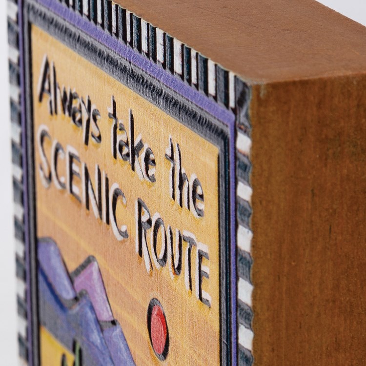 Always Take The Scenic Route Block Sign - Wood