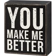 Box Sign - You Make Me Better | Jack's Basket