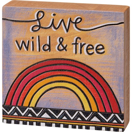 Block Sign - Live Wild & Free - 4" x 4" x 1" - Wood