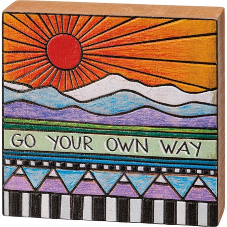 Block Sign - Go Your Own Way - 4" x 4" x 1" - Wood