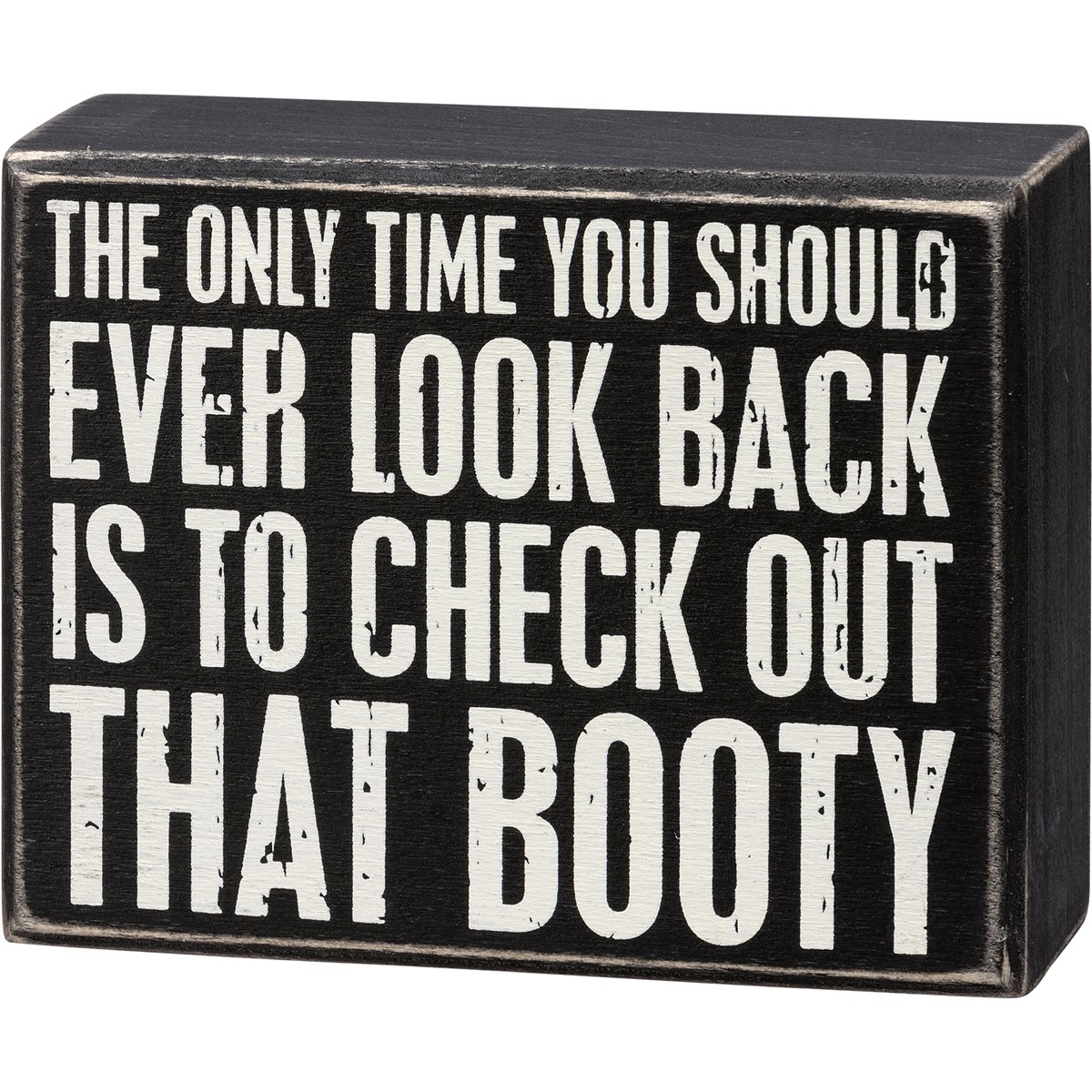 The Only Time You Should Look Back Box Sign - Wood
