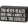 Until You Exercise Box Sign - Wood