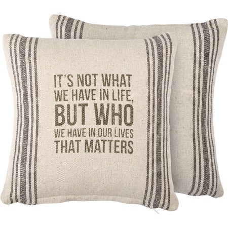 Pillow - Not What We Have But Who Matters - 10" x 10" - Cotton, Zipper