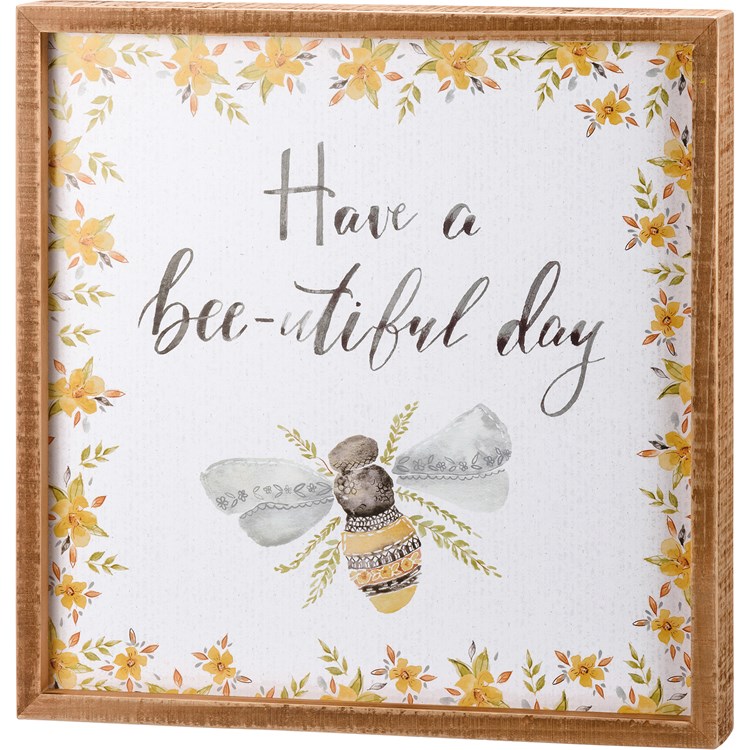 Floral Have A Beeutiful Day Inset Box Sign - Wood, Paper