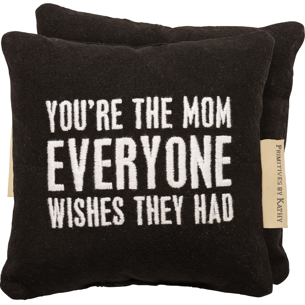 You're The Mom Everyone Wishes Mini Pillow - Cotton