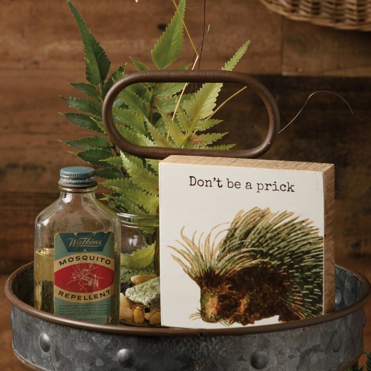 Don't Be A Prick Block Sign - Wood, Paper