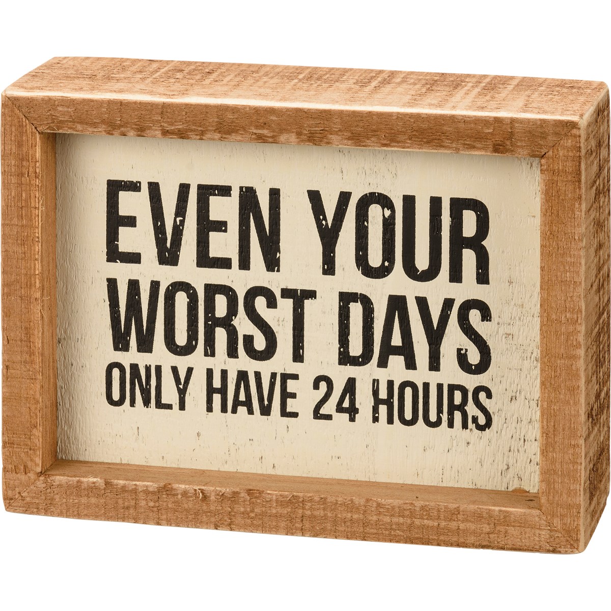 Worst Days Only Have 24 Hours Inset Box Sign - Wood